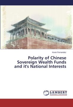 portada Polarity of Chinese Sovereign Wealth Funds and It's National Interests