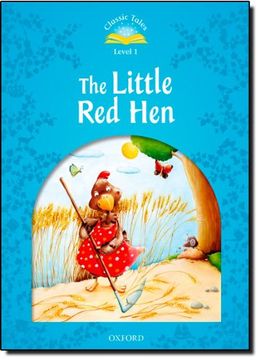portada Classic Tales Second Edition: Level 1: The Little red hen (en Inglés)