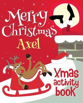 portada Merry Christmas Axel - Xmas Activity Book: (Personalized Children's Activity Book) (in English)