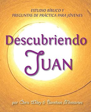 portada Descubriendo Juan - Estudio Bíblico y Esgrima Bíblico Para Jóvenes (in Spanish)