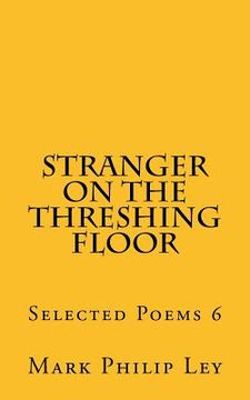 portada Stranger on the Threshing Floor: Selected Poems 6 (en Inglés)