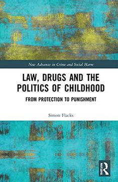 portada Law, Drugs and the Politics of Childhood (New Advances in Crime and Social Harm) (en Inglés)