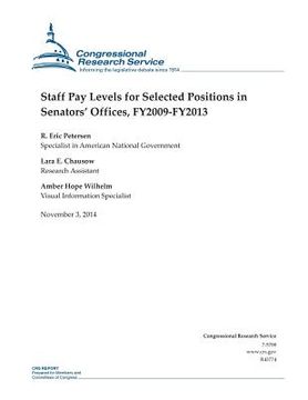 portada Staff Pay Levels for Selected Positions in Senators' Offices, FY2009-FY2013 (en Inglés)