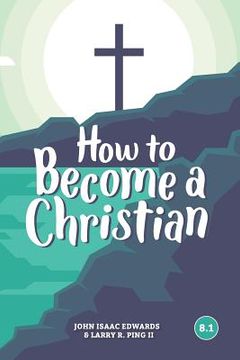 portada How to Become a Christian: 8.1 (en Inglés)