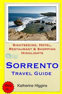 portada Sorrento Travel Guide: Sightseeing, Hotel, Restaurant & Shopping Highlights (en Inglés)