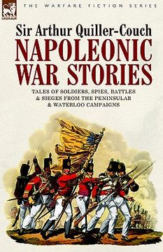 portada napoleonic war stories - tales of soldiers, spies, battles & sieges from the peninsular & waterloo campaigns (in English)
