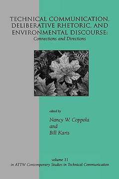 portada technical communication, deliberative rhetoric, and environmental discourse: connections and directions (en Inglés)