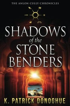 portada Shadows of the Stone Benders (The Anlon Cully Chronicles) (Volume 1) (en Inglés)