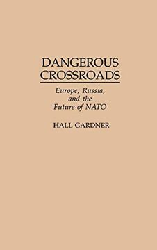 portada Dangerous Crossroads: Europe, Russia, and the Future of Nato (en Inglés)