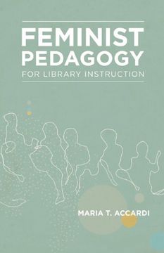 portada Feminist Pedagogy for Library Instruction (Gender and Sexuality in Information Studies)