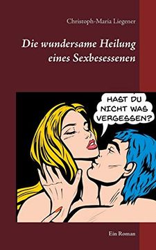 portada Die Wundersame Heilung Eines Sexbesessenen: Ein Roman (in German)