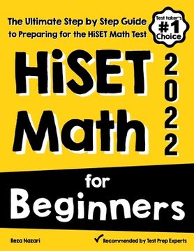 portada HiSET Math for Beginners: The Ultimate Step by Step Guide to Preparing for the HiSET Math Test (in English)