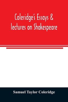 portada Coleridge's essays & lectures on Shakespeare: & some other old poets & dramatists