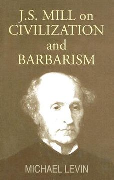 portada j. s. mill on civilization and barbarism (in English)