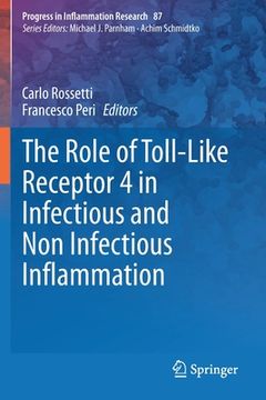 portada The Role of Toll-Like Receptor 4 in Infectious and Non Infectious Inflammation (en Inglés)