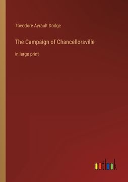 portada The Campaign of Chancellorsville: in large print (en Inglés)
