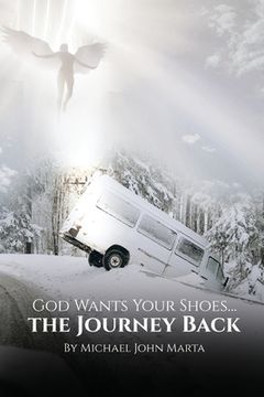 portada God Wants Your Shoes...: The Journey Back (in English)
