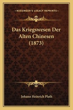 portada Das Kriegswesen Der Alten Chinesen (1873) (in German)