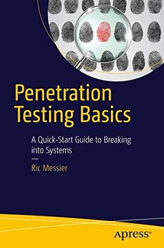 portada Penetration Testing Basics: A Quick-Start Guide to Breaking into Systems