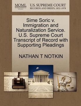 portada sime soric v. immigration and naturalization service. u.s. supreme court transcript of record with supporting pleadings (en Inglés)
