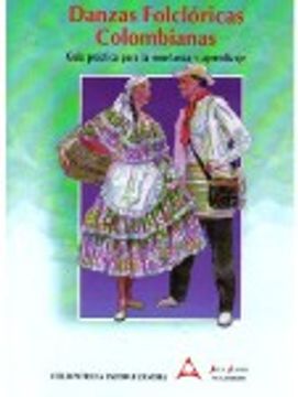 portada danzas folclóricas colombianas. guía práctica para la enseñanza y el aprendizaje