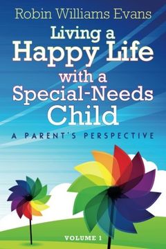 portada Living a Happy Life with a Special-Needs Child: A Parent's Perspective: Volume 1