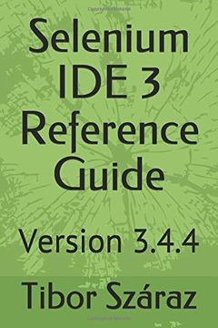 portada Selenium ide 3 Reference Guide: Version 3. 4. 4 (English) (en Inglés)