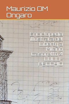 portada Enciclopedia illustrata del Liberty a Milano Casoretto 4 LULLI-PECCHIO (en Italiano)