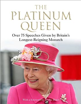 portada The Platinum Queen: Over 75 Speeches Given by Britain'S Longest-Reigning Monarch (en Inglés)
