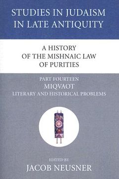 portada a history of the mishnaic law of purities, part fourteen: miqvaot: literary and historical problems (en Inglés)