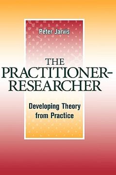 portada the practitioner-researcher: developing theory from practice (en Inglés)