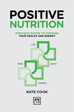 portada Positive Nutrition: Strategic Eating to Upgrade Your Health and Energy (Positive Wellbeing) (in English)