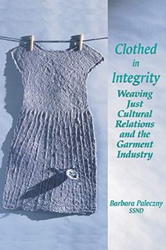 portada Clothed in Integrity: Weaving Just Cultural Relations and the Garment Industry (Studies in Women and Religion) (in English)