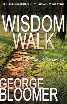 portada wisdom walk: 31 days in the book of proverbs (en Inglés)