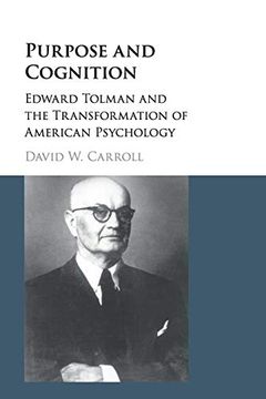 portada Purpose and Cognition: Edward Tolman and the Transformation of American Psychology (in English)