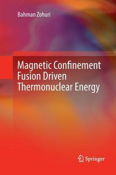 portada Magnetic Confinement Fusion Driven Thermonuclear Energy (en Inglés)