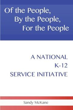 portada Of the People, By the People, For the People: A National K-12 Service Initiative