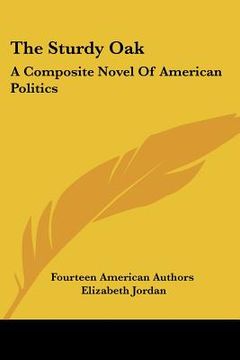 portada the sturdy oak: a composite novel of american politics (in English)