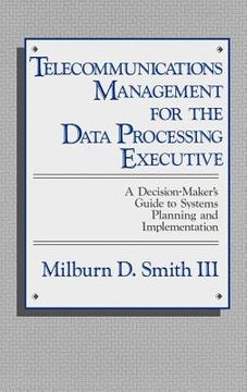 portada telecommunications management for the data processing executive: a decision-maker's guide to systems planning and implementation