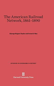 portada The American Railroad Network, 1861-1890 (Studies in Economic History) (en Inglés)