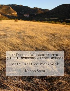portada 60 Division Worksheets with 5-Digit Dividends, 4-Digit Divisors: Math Practice Workbook (en Inglés)