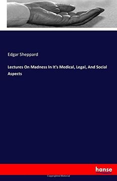 portada Lectures On Madness In It's Medical, Legal, And Social Aspects