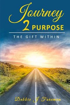 portada Journey 2 Purpose: The Gift WITHIN (en Inglés)