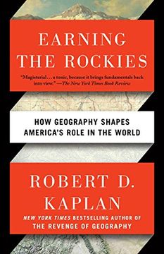 portada Earning the Rockies: How Geography Shapes America's Role in the World (en Inglés)