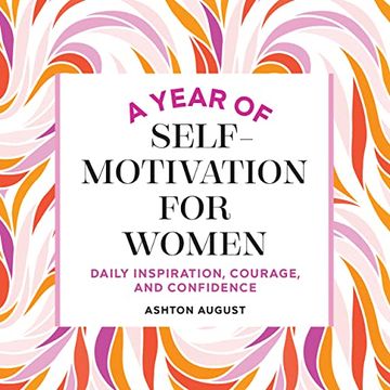 portada A Year of Self Motivation for Women: Daily Inspiration, Courage, and Confidence (Year of Daily Reflections) (in English)