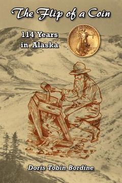 portada the flip of a coin-114 years in alaska (en Inglés)