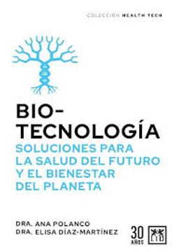 portada Biotecnología, Soluciones Para La Salud del Futuro (in Spanish)
