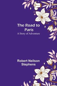 portada The Road to Paris: A Story of Adventure (en Inglés)
