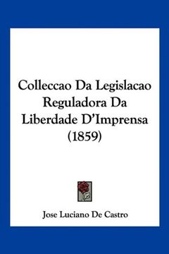 portada Colleccao da Legislacao Reguladora da Liberdade D'imprensa (1859)
