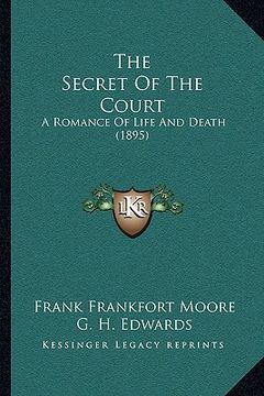 portada the secret of the court: a romance of life and death (1895)